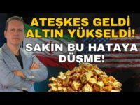 ATEŞKES GELDİ, ALTIN YÜKSELDİ! SAKIN BU HATAYA DÜŞME!