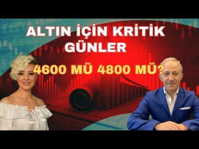 ALTIN İÇİN KRİTİK GÜNLER 4600 MÜ 4800 MÜ?