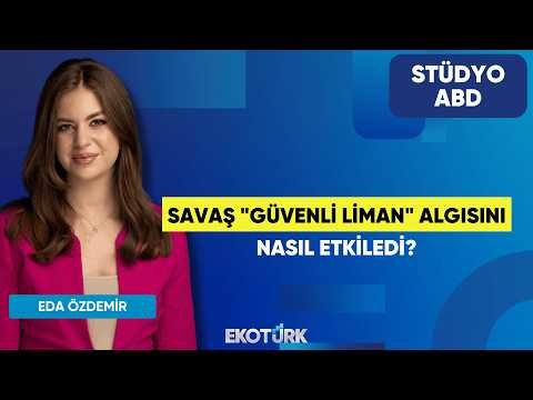 Savaş "Güvenli Liman" Algısını Nasıl Etkiledi? | Hikmet Baydar | Eda Özdemir | Stüdyo ABD