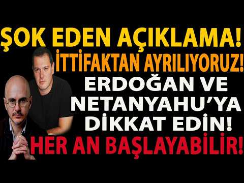 ŞOK EDEN AÇIKLAMA! İTTİFAKTAN AYRILIYORUZ! ERDOĞAN VE NETANYAHU’YA DİKKAT EDİN! HER AN BAŞLAYABİLİR!