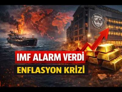 IMF Alarm Verdi: İran Savaşı Dünyayı Enflasyon Krizine mi Sürüklüyor? Petrol, Altın ve Piyasalar