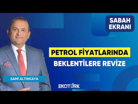 Petrol Fiyatlarında Beklentilere Revize | Sami Altınkaya | Sabah Ekranı