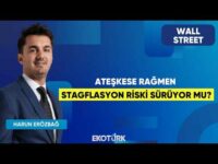 Ateşkese Rağmen Stagflasyon Riski Sürüyor Mu? | Wall Street | Şebnem Ayabakan | Harun Erözbağ