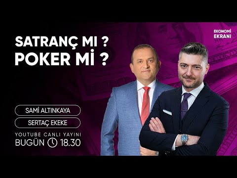 Satranç Mı ? Poker Mi ? | Sertaç Ekeke | Ekonomi Ekranı