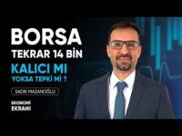 Borsa Tekrar 14 Bin | Kalıcı Mı Yoksa Tepki Mi ? | Sadık Mazanoğlu | Ekonomi Ekranı