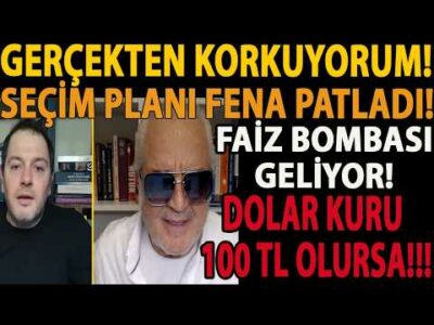 GERÇEKTEN KORKUYORUM! SEÇİM PLANI FENA PATLADI! FAİZ BOMBASI GELİYOR! DOLAR KURU 100 TL OLURSA!!!