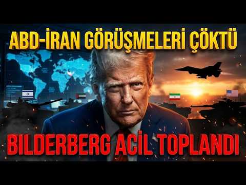İran Görüşmeleri Çöktü Bilderberg Acil Toplandı