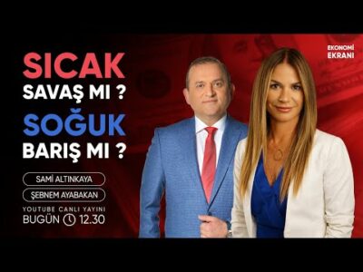 Sıcak Savaş Mı ? Soğuk Barış Mı ? | Şebnem Ayabakan | Ekonomi Ekranı