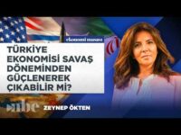 Türkiye Ekonomisi Savaş Döneminden Güçlenerek Çıkabilir mi? | Prof. Dr. Zeynep Ökten