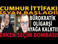CUMHUR İTTİFAKI İSYAN BAŞLADI! BÜROKRATİK OLİGARŞİ AYAĞA KALKTI! ERKEN SEÇİM BOMBASI! DEV FAİZ KRİZİ