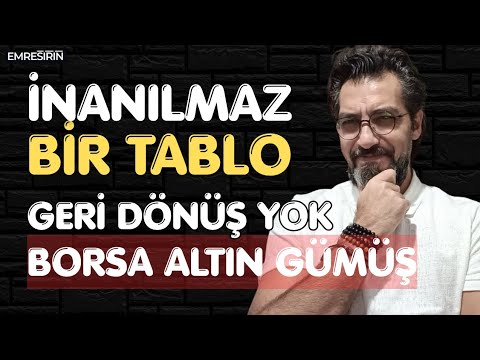 İNANILMAZ BİR TABLO! GERİ DÖNÜŞ YOK | Emre ŞİRİN #borsa #altın #dolar #ekonomi
