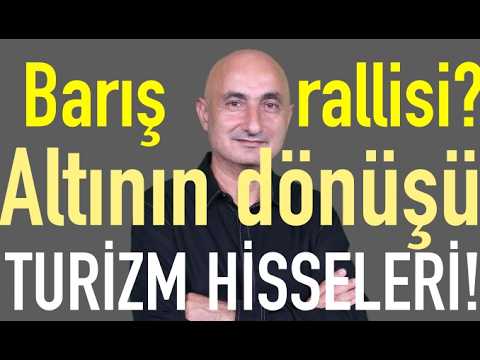 Barış rallisi ufukta belirdi | Altının dönüşü | Turizm hisselerinin günü