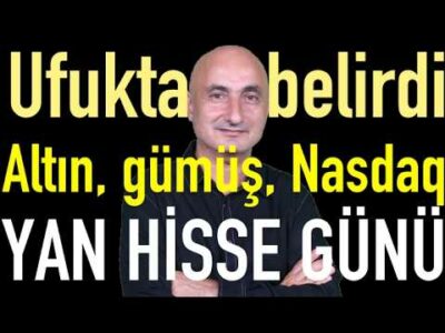 Ufukta belirdi! | Altın, gümüş, Nasdaq⬆ | Yan tahtalar kıpırdadı