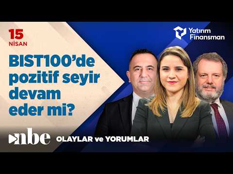 BIST100’de Pozitif Seyir Uzun Soluklu Olur Mu? | Ekonomi Masası | 15 Nisan