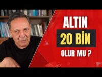 ALTIN 20 BİN OLUR MU? dolar, altın,gümüş,borsa,ekonomi