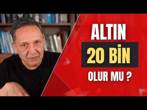 ALTIN 20 BİN OLUR MU? dolar, altın,gümüş,borsa,ekonomi