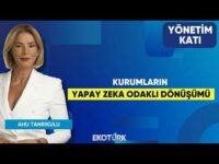 Kurumların Yapay Zeka Odaklı Dönüşümü | Roksan Kaspi | Yönetim Katı | Ahu Tanrıkulu
