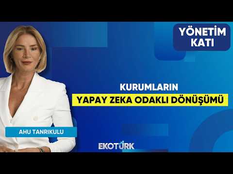 Kurumların Yapay Zeka Odaklı Dönüşümü | Roksan Kaspi | Yönetim Katı | Ahu Tanrıkulu