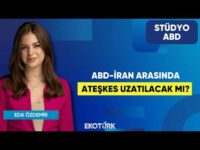 ABD-İran Arasında Ateşkes Uzatılacak Mı? | Dr. Burak Köseoğlu | Eda Özdemir | Stüdyo ABD