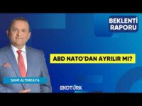 ABD NATO'dan Ayrılır Mı? | Gürkan Altınçekiç | Sami Altınkaya | Beklenti Raporu
