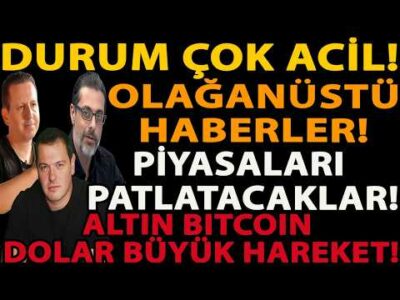 DURUM ÇOK ACİL! OLAĞANÜSTÜ HABERLER! PİYASALARI PATLATACAKLAR! ALTIN BITCOIN DOLAR BÜYÜK HAREKET!