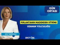 Pırlantanın Madenden Vitrine Uzanan Yolculuğu | Ahu Tanrıkulu | Gün Ortası