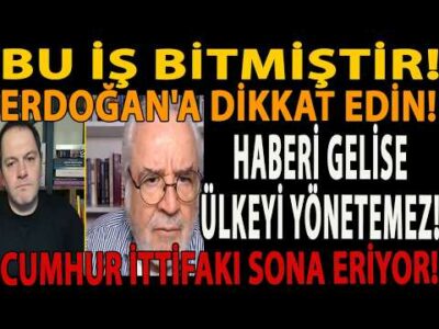 BU İŞ BİTMİŞTİR! ERDOĞAN'A DİKKAT EDİN! HABERİ GELİSE ÜLKEYİ YÖNETEMEZ! CUMHUR İTTİFAKI SONA ERİYOR!