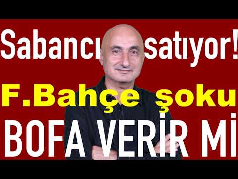 Sabancı satıyor! | Altında ateşkes tedirginliği | Fenerbahçe'de borç şoku | Borsada BofA korkusu