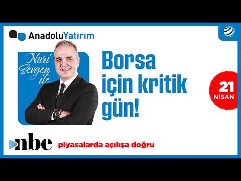 Ateşkes Gündemi, Bilanço Dönemi: Piyasaları Neler Bekliyor? | Dr. Nuri Sevgen | 21 Nisan