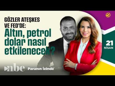 Dünyanın Gözü Ateşkes ve Fed'de! Altın, Petrol, Dolar Nasıl Etkilenecek? | 21 Nisan | Sinan Alçın