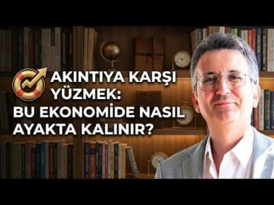 Akıntıya Karşı Yüzmek: Bu Ekonomide Nasıl Ayakta Kalınır?