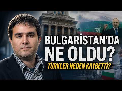 Bulgaristan’da Ne Oldu? Türkler Neden Kaybetti, Kim Kazandı?
