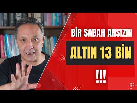 BİR SABAH ANSIZIN ALTIN 13 BİN dolar, altın,gümüş,borsa,ekonomi