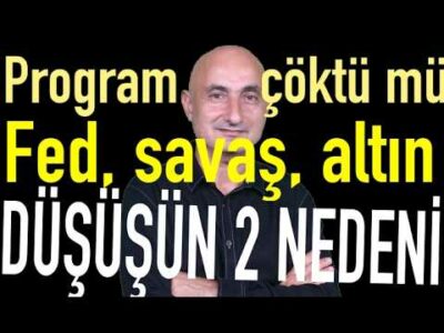 Program çöktü mü? | Fed, Savaş, altın | Borsadaki düşüşün 2 nedeni