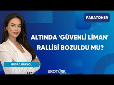 Altında 'Güvenli Liman' Rallisi Bozuldu Mu? | Paratoner