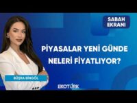 Piyasalar Yeni Günde Neleri Fiyatlıyor? | Sabah Ekranı