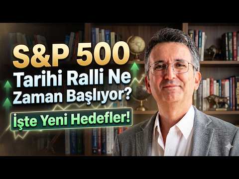 S&P 500 İçin Tarihi Ralli Ne Zaman Başlıyor? İşte Yeni Hedefler!