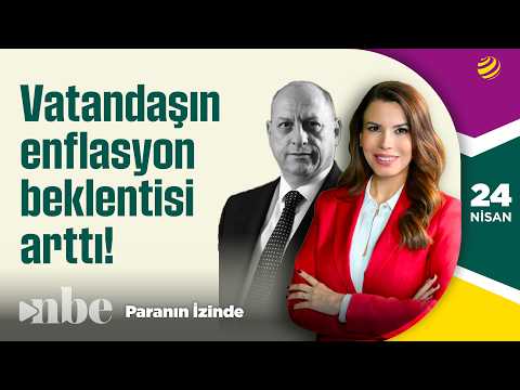 Vatandaşın Enflasyon Beklentisi Arttı! | 24 Nisan | Tonguç Erbaş