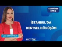 İstanbul'da Kentsel Dönüşüm | Sektörel Bakış