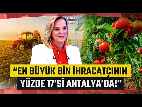 Tarım Sektöründe Kadın Girişimciler! “Türkiye’nin En Büyük Bin İhracatçısının %17’si Antalya’da”