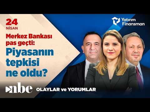 Merkez Bankası Pas Geçti! Piyasanın Tepkisi Ne Oldu? | Ekonomi Masası | 24 Nisan