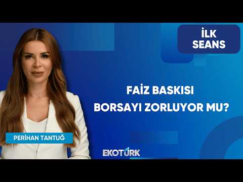 Faiz Baskısı Borsayı Zorluyor Mu? | İlk Seans