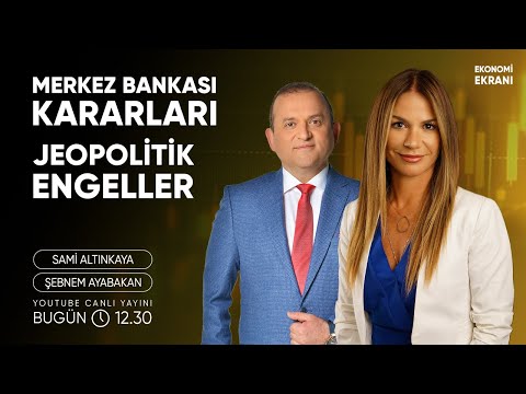 ABD Kârlılık | Jeopolitik Engeller | Merkez Bankası Kararları | Şebnem Ayabakan | Ekonomi Ekranı