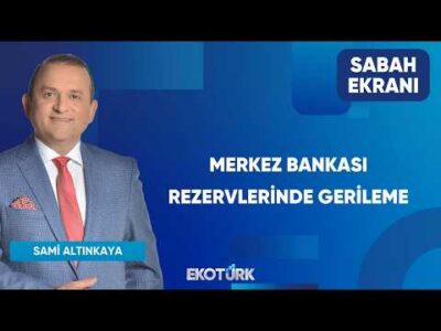 Merkez Bankası Rezervlerinde Gerileme | Sabah Ekranı