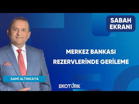 Merkez Bankası Rezervlerinde Gerileme | Sabah Ekranı