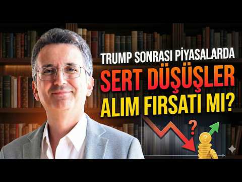 Trump Sonrası Piyasalarda Sert Düşüşler Alım Fırsatı mı?