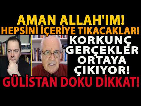 AMAN ALLAH'IM! HEPSİNİ İÇERİYE TIKACAKLAR! KORKUNÇ GERÇEKLER ORTAYA ÇIKIYOR! GÜLİSTAN DOKU DİKKAT!