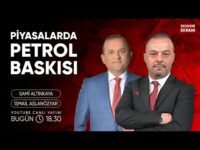 Piyasalarda Petrol Baskısı | İsmail Aslanözyar | Ekonomi Ekranı