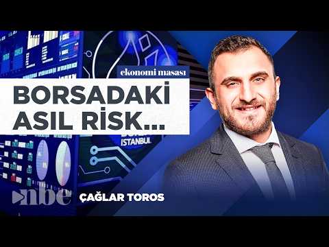 İyi Başlayan Bilanço Dönemi Gölgede: Borsada Asıl Risk… | Çağlar Toros
