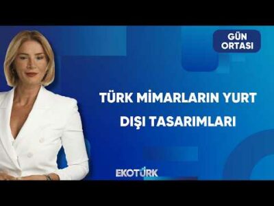 Türk Mimarlar Yurt Dışında Ne Yapıyor? | Gün Ortası